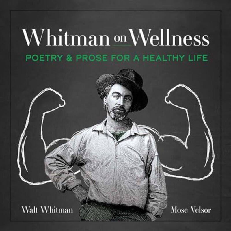 

Whitman on Wellness by Walt WhitmanWalt Whitman; Mose Velsor-Paperback