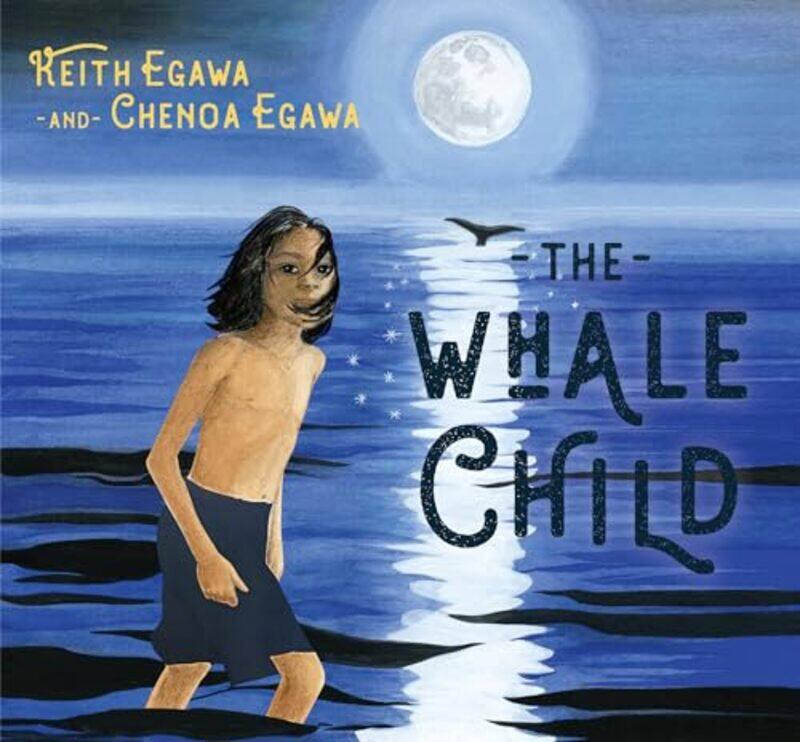 

The Whale Child by Keith EgawaChenoa Egawa-Paperback