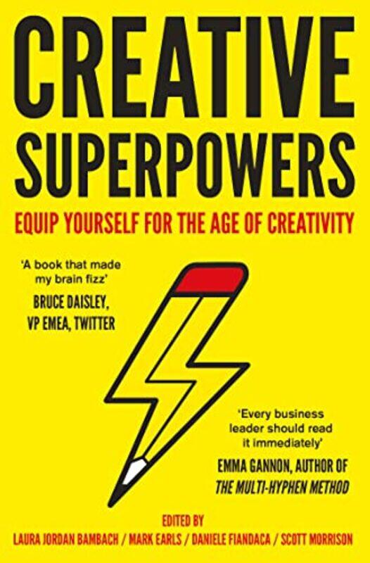 

Creative Superpowers by Laura Jordan BambachMark EarlsDaniele FiandacaScott Morrison-Hardcover