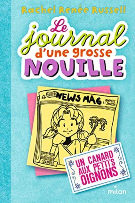 

LE JOURNAL D'UNE GROSSE NOUILLE, TOME 05 - UN CANARD AUX PETITS OIGNONS (POCHE),Paperback,by:RUSSELL RACHEL RENEE
