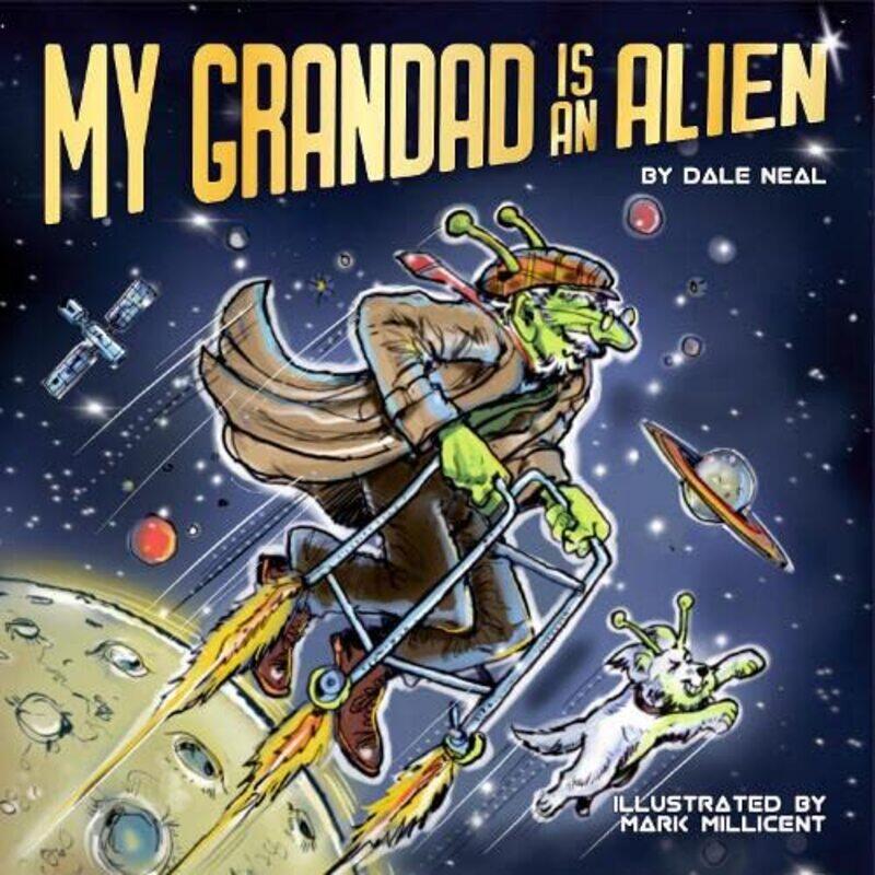 

My Grandad Is An Alien by Dale NealMark Millicent-Paperback
