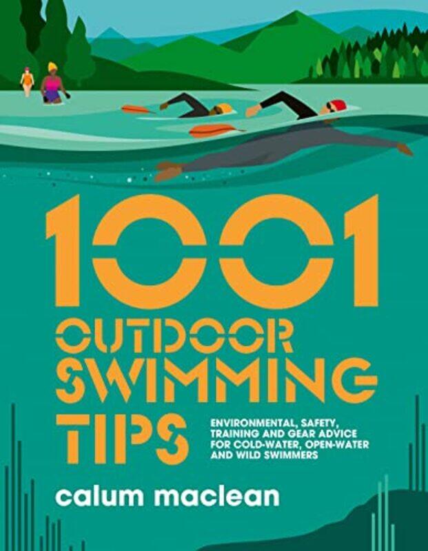 

1001 Outdoor Swimming Tips by Calum Maclean-Paperback