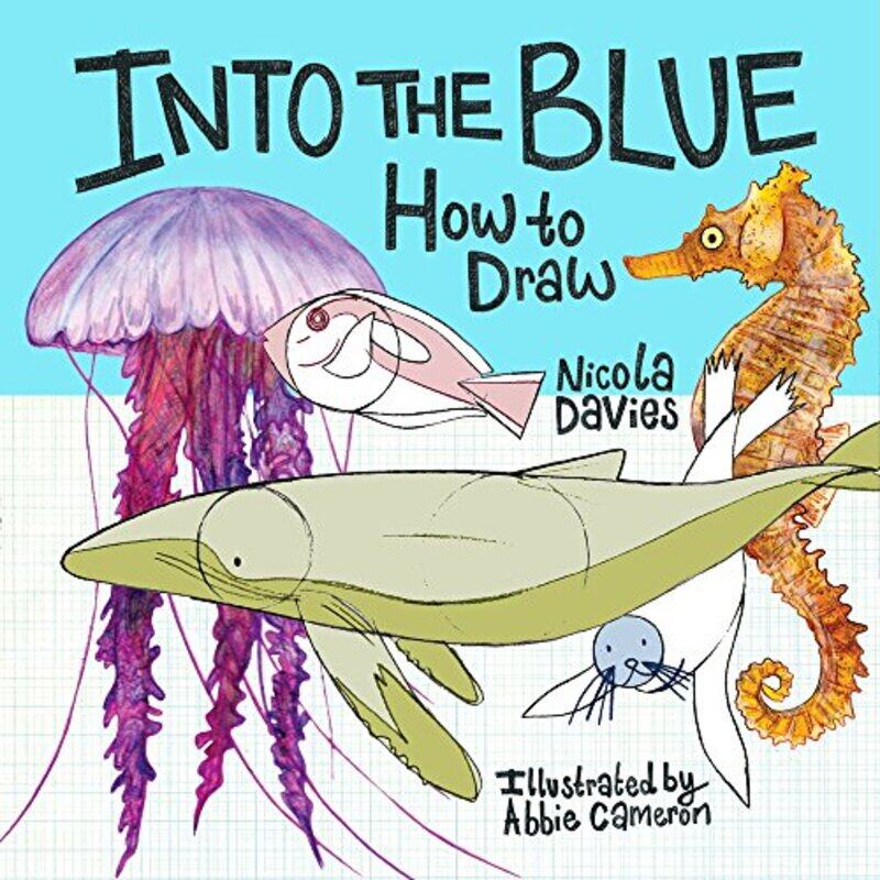

How to Draw Into the Blue by Nicola DaviesAbbie Cameron-Paperback