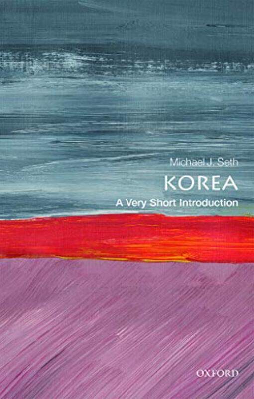 

Korea A Very Short Introduction by Michael J James Madison University Seth-Paperback