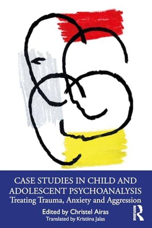 

Case Studies in Child and Adolescent Psychoanalysis by Christel Airas-Paperback