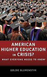 American Higher Education in Crisis? by Goldie Senior Writer, Senior Writer, The Chronicle of Higher Education Blumenstyk-Hardcover