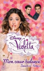 Violetta : Mon Coeur Balance - Saison 2 Tome 2.paperback,By :Disney