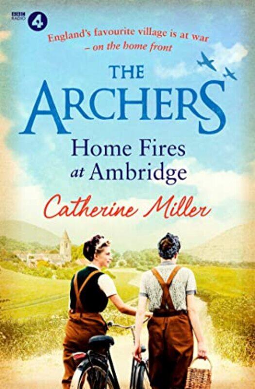 

The Archers Home Fires at Ambridge by Catherine Miller-Paperback