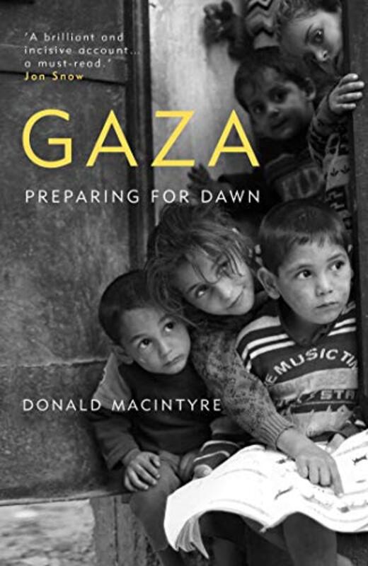 Gaza: Preparing for Dawn, Hardcover Book, By: Donald Macintyre