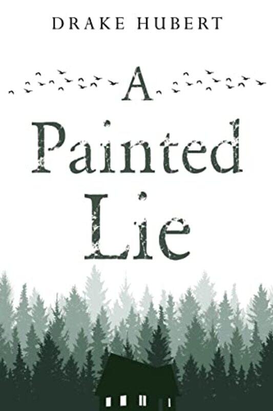 

A Painted Lie by Drake Aidan Hubert-Paperback