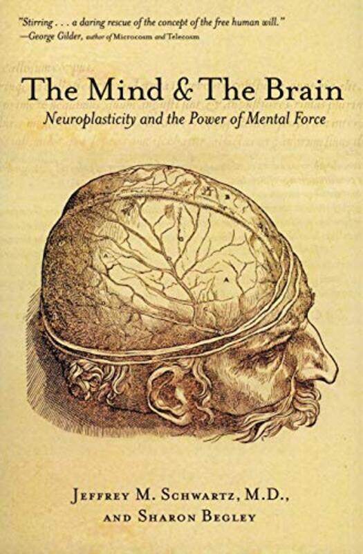 

The Mind And The Brain Neuroplasticity And The Power Of Mental Force By Schwartz, Jeffrey M. - Begley, Sharon Paperback