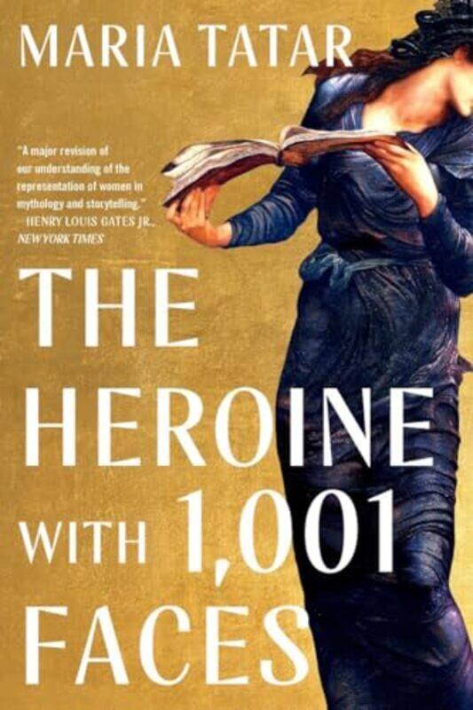 

The Heroine with 1001 Faces by Maria Harvard University Tatar-Paperback