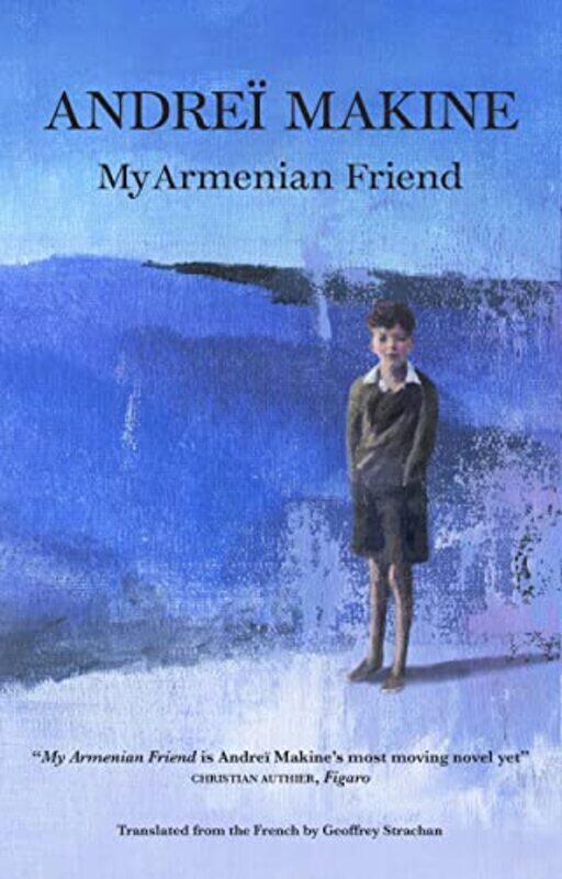 

My Armenian Friend By Andrei Makine Hardcover