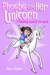 Phoebe And Her Unicorn A Heavenly Nostrils Chronicle Amp Comics For Kids By Dana Simpson Paperback