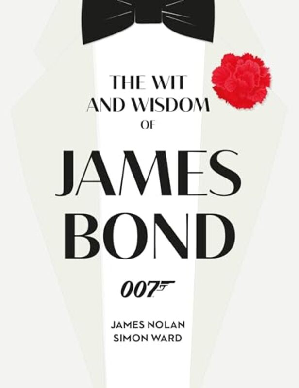 The Wit And Wisdom Of James Bond By Ward, Simon - Nolan, James Hardcover