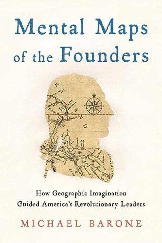 

Mental Maps Of The Founders By Barone Michael - Hardcover