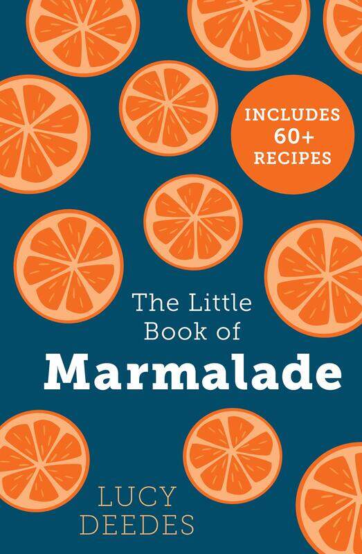 The Little Book of Marmalade, Hardcover Book, By: Lucy Deedes