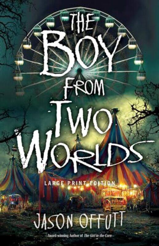 

The Boy From Two Worlds (Large Print Edition) by Jason Offutt -Paperback