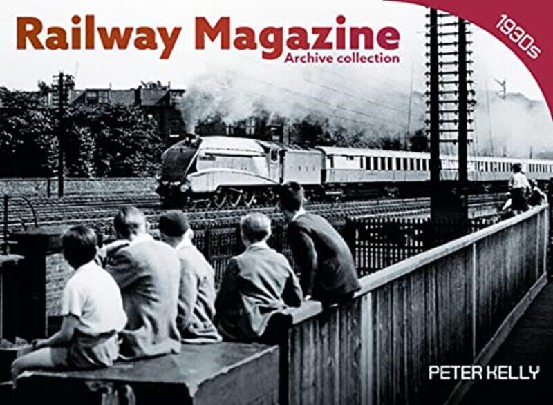 

Railway Magazine Archive Series 1 by Peter Kelly-Paperback