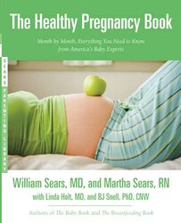 The Healthy Pregnancy Book Month by Month Everything You Need to Know from Americas Baby Experts by Sears William Sears Martha Holt Linda Hughey Snell B J PhD Cnw Paperback