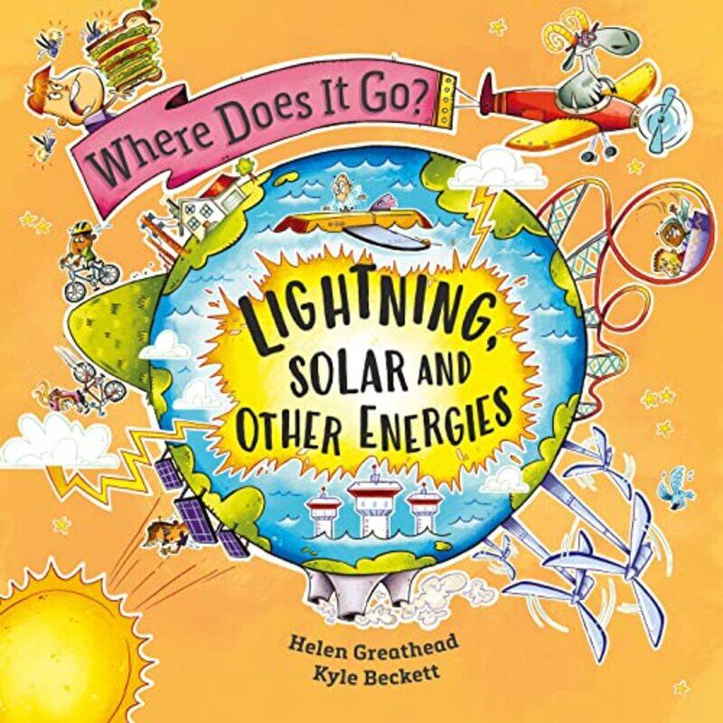 

Where Does It Go Lightning Solar and Other Energies by Helen GreatheadKyle Beckett-Hardcover