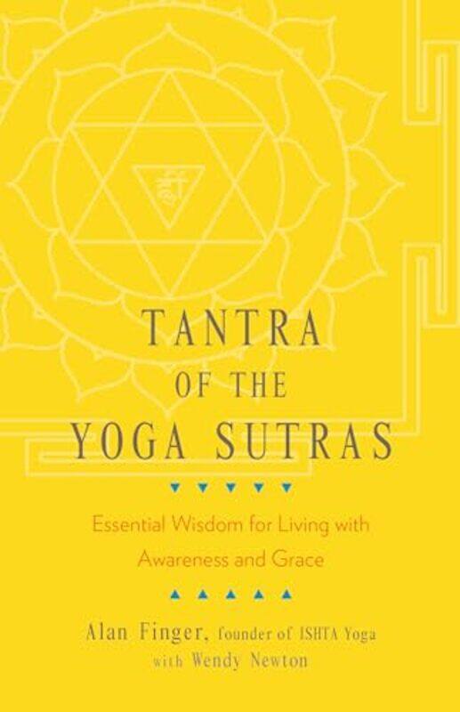 

Tantra of the Yoga Sutras by Alan FingerWendy Newton-Paperback