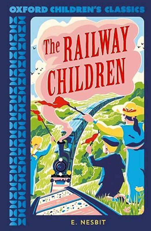 

Oxford Childrens Classics The Railway Children by Edith Nesbit-Paperback