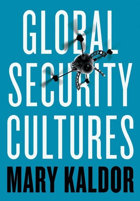 

Global Security Cultures by Mary London School of Economics Kaldor-Paperback