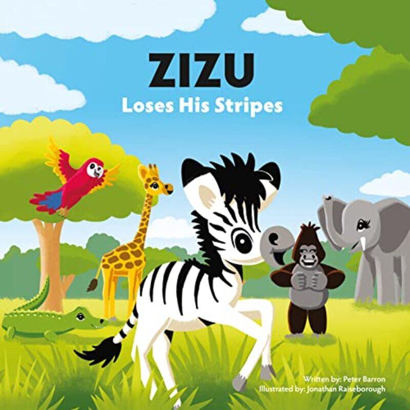 

Zizu Loses His Stripes by Peter BarronJonathan Raiseborough-Paperback