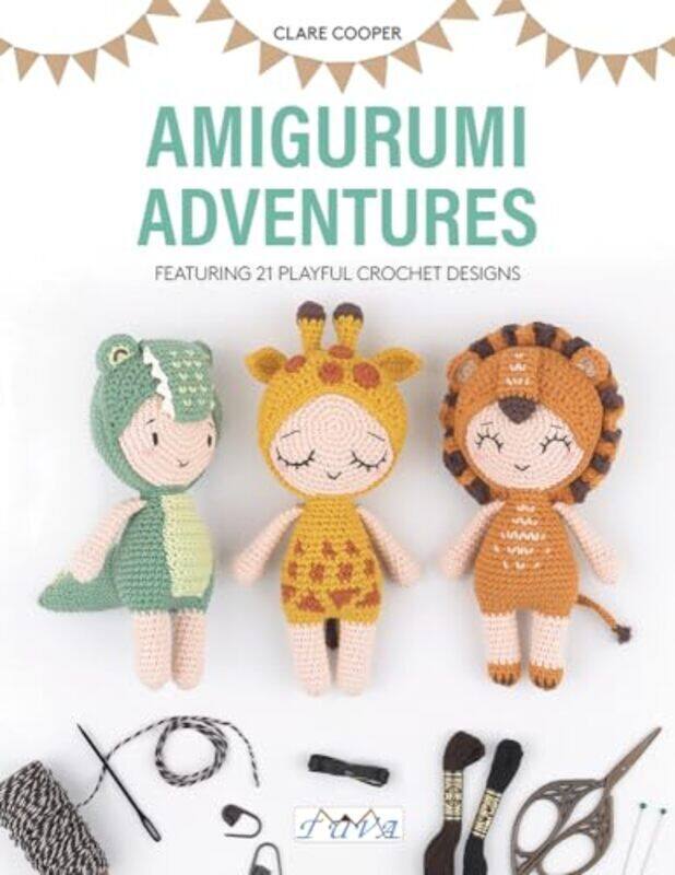 

Amigurumi Adventures: Featuring 21 Playful Crochet Designs By Cooper, Clare Paperback