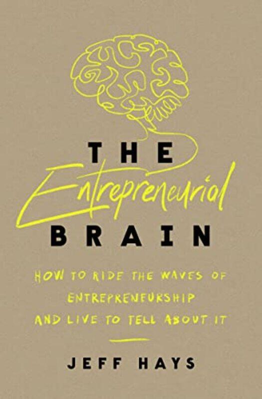 

The Entrepreneurial Brain by Jeff Hays-Paperback