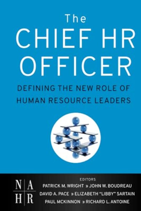 

The Chief Hr Officer Defining The New Role Of Human Resource Leaders by Wright, Patrick M. -..Hardcover