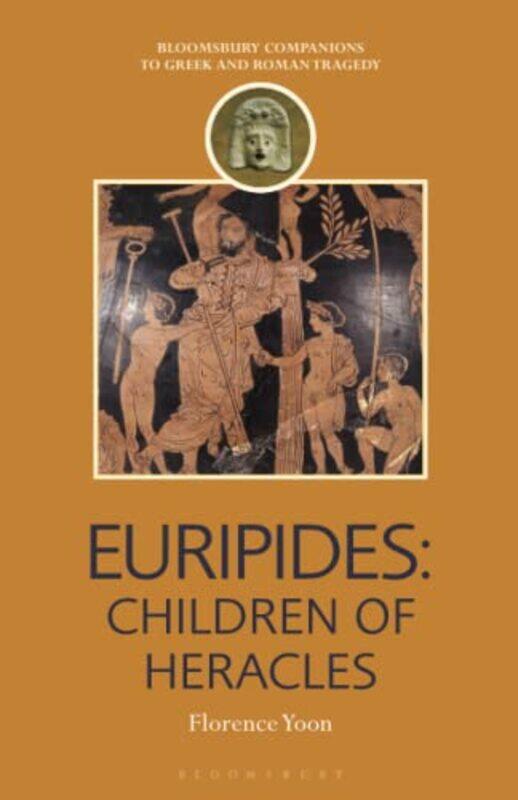 

Euripides Children of Heracles by Florence University of British Columbia, Canada Yoon-Paperback