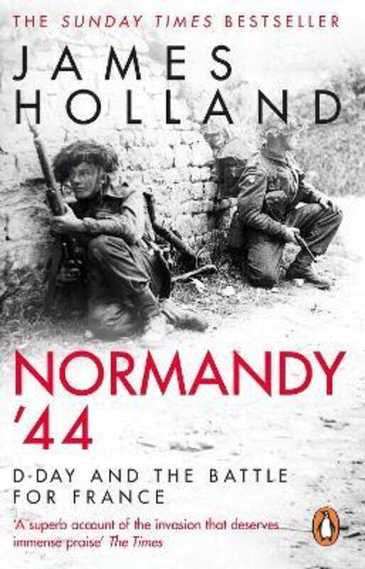 

Normandy '44: D-Day and the Battle for France.paperback,By :Holland, James