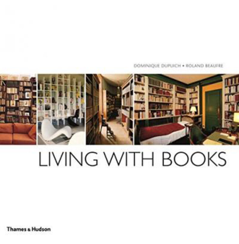 

Living with Books, Paperback Book, By: Dominique Dupuich