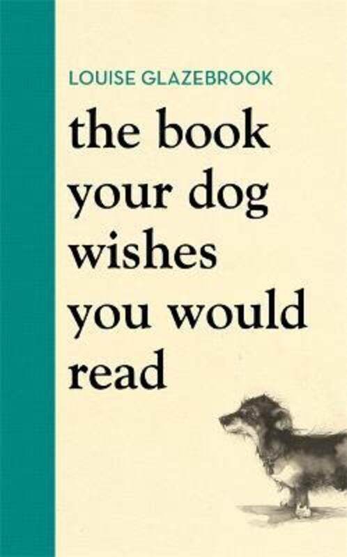 

The Book Your Dog Wishes You Would Read.Hardcover,By :Glazebrook, Louise