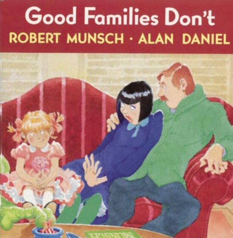 

Good Families Dont by Munsch, Robert - Dan..Paperback