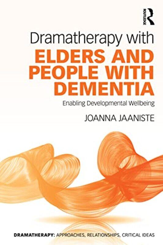 

Dramatherapy with Elders and People with Dementia by Joanna Jaaniste-Paperback