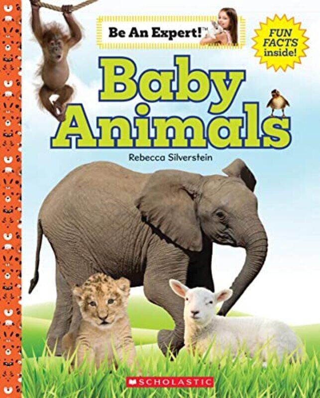 

Baby Animals (Be An Expert!),Paperback by Silverstein, Rebecca