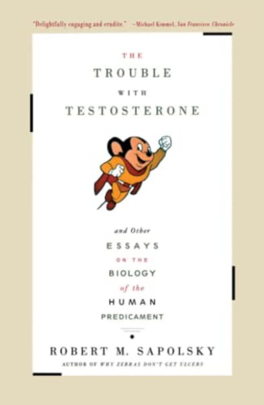 The Trouble with Testosterone , Paperback by Sapolsky, Robert M.