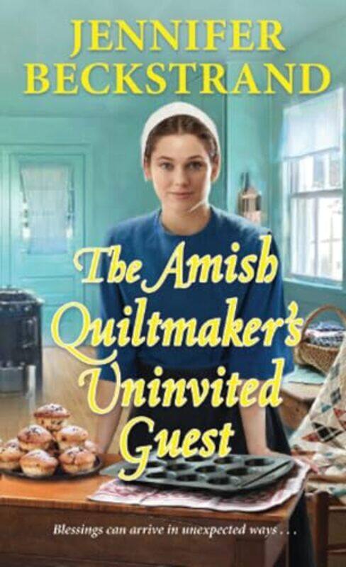 

The Amish Quiltmakers Uninvited Guest by Jennifer Beckstrand-Paperback