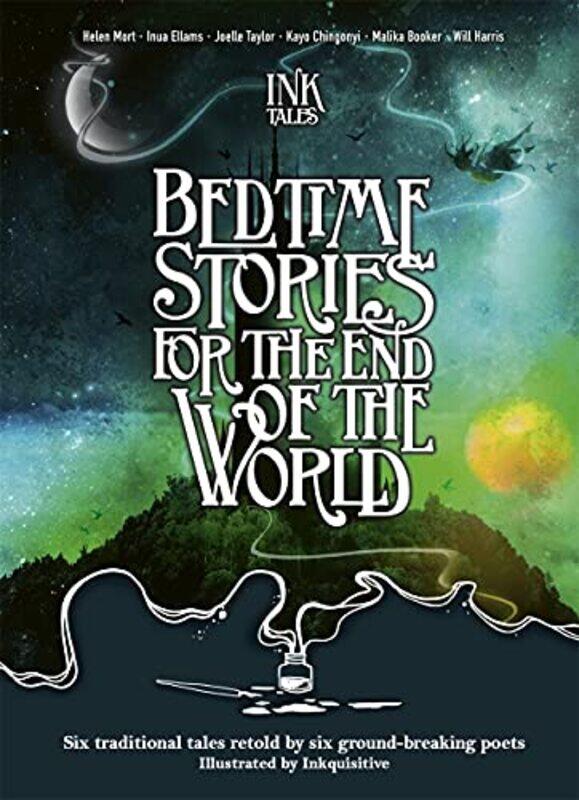 

Ink Tales BEDT Perfumeime Stories for the End of the World by Helen MortJoelle TaylorWill HarrisMalika BookerInua EllamsKayo ChingonyiAmandeep Singh-Hardcover