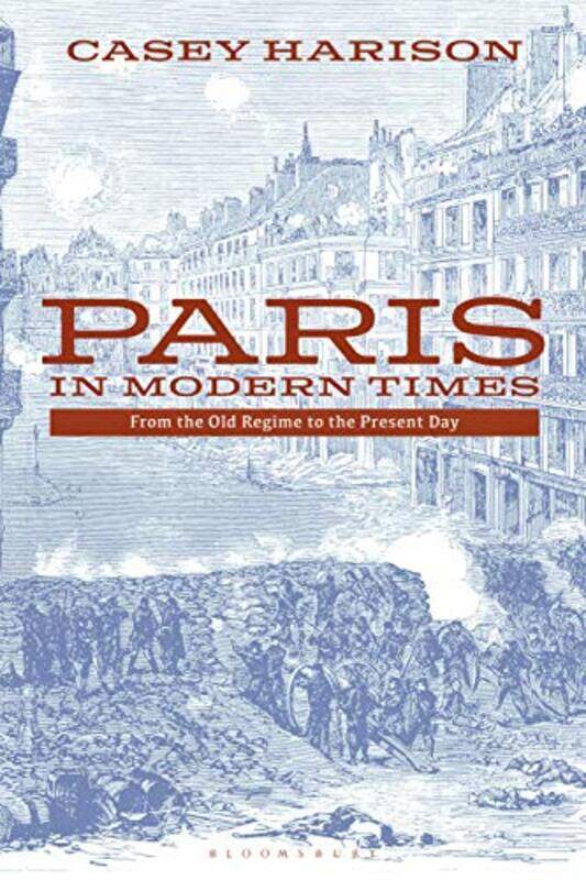 

Paris in Modern Times by Professor Casey Harison-Paperback