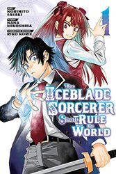 The Iceblade Sorcerer Shall Rule the World 1 , Paperback by Sasaki, Norihito - Mikoshiba, Nana - KORIE, RIKO