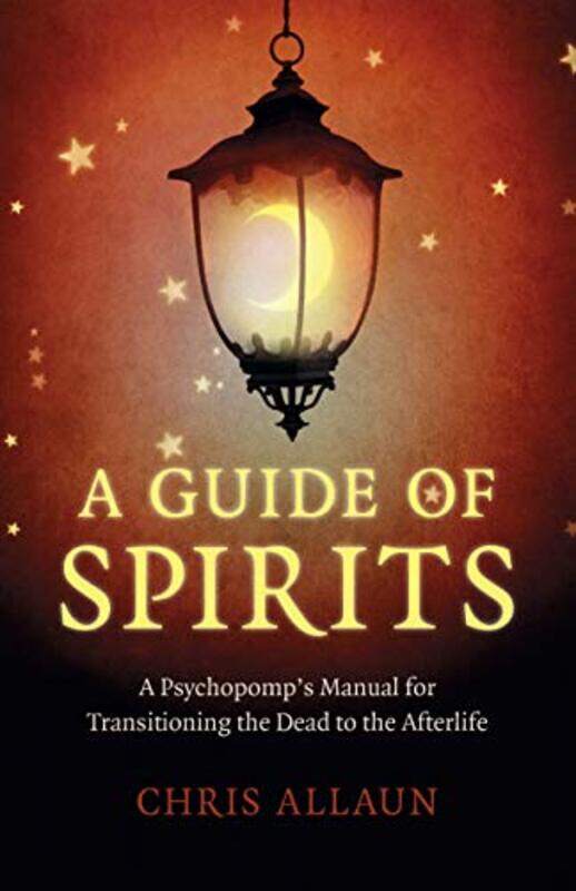 

Guide of Spirits A A Psychopomps Manual for Transitioning the Dead to the Afterlife by Mark A GreenArwen Gwyneth-Paperback