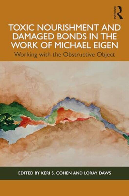 

Toxic Nourishment and Damaged Bonds in the Work of Michael Eigen by Mike Jones-Paperback