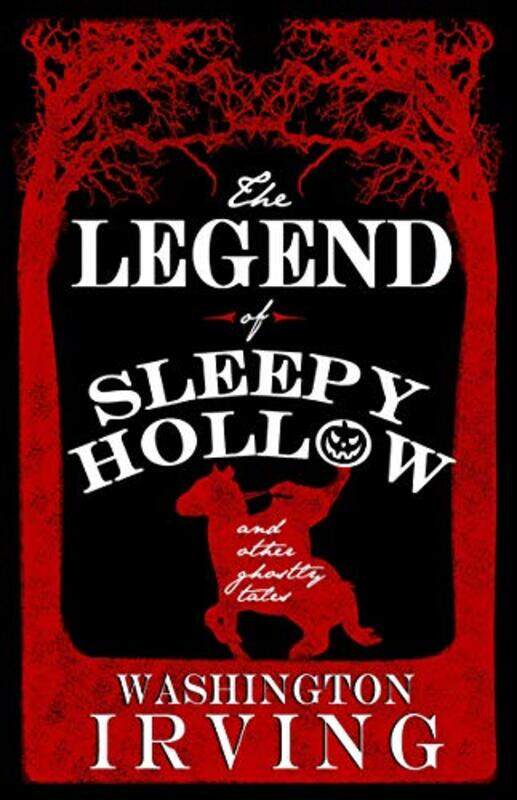 

The Legend of Sleepy Hollow and Other Ghostly Tales by Washington Irving-Paperback