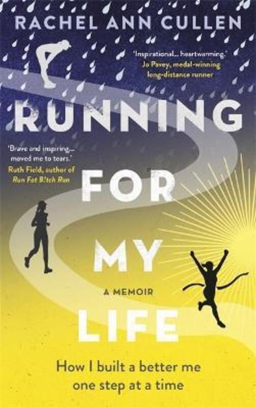 Running For My Life: How I built a better me one step at a time,Paperback,ByCullen, Rachel Ann