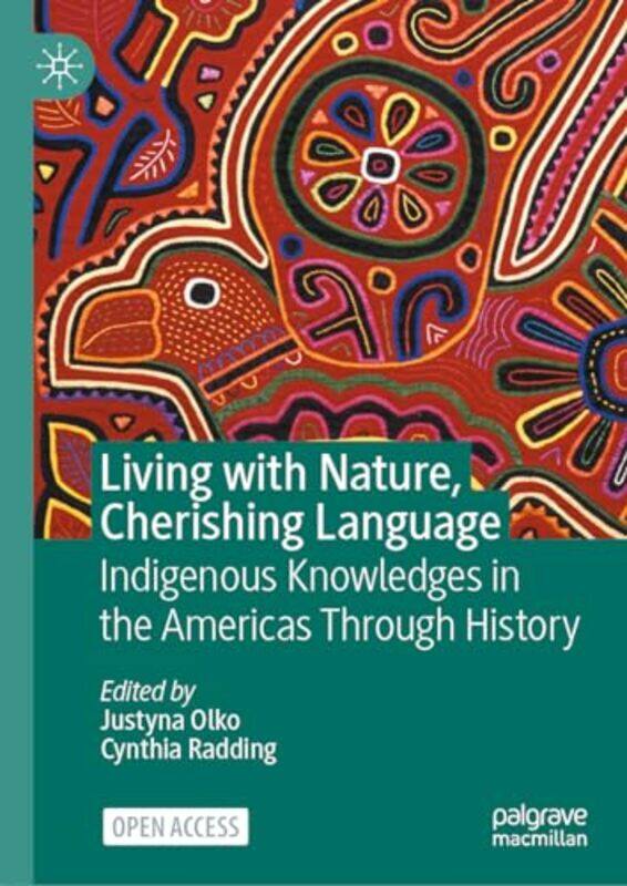 

Living With Nature Cherishing Language by Justyna OlkoCynthia Radding-Hardcover