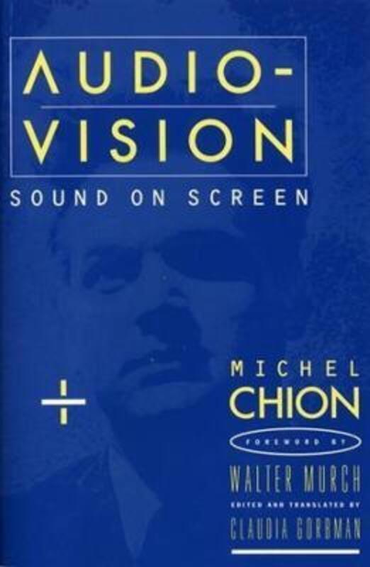 Audio-Vision: Sound on Screen.paperback,By :Chion, Michel